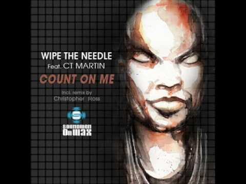Wipe The Needle Feat. CT Martin Count On Me Cristopher Ross Remix