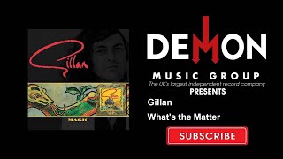 Gillan - What&#39;s the Matter