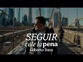 Gilberto Daza - Seguir Vale La Pena (Video Oficial)