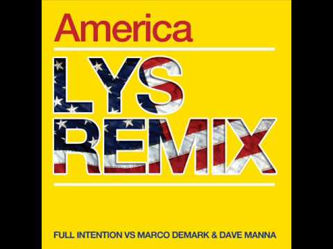 Full Intention Vs Marco Demark & Dave Manna  America Lys Remix