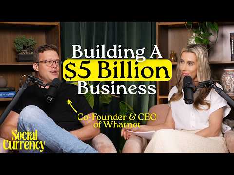 How to Build a Unicorn with Grant LaFontaine (Whatnot) | SOCIAL CURRENCY POD 12