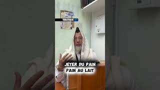 Jeter du pain / pain au lait ! Les 2 halakhot du Rav pour être ben olam aba