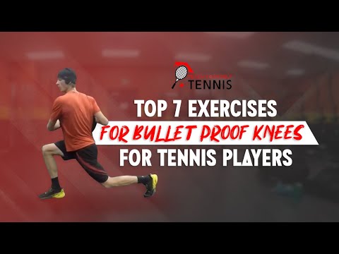 Top 7 Exercises For Bullet Proof Knees For Tennis Players