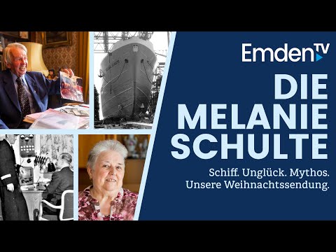 Emden.TV - 24. Dezember: Die MELANIE SCHULTE - Schiff, Unglück, Mythos
