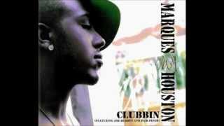 MARQUES HOUSTEN- CLUBBIN REMIX.