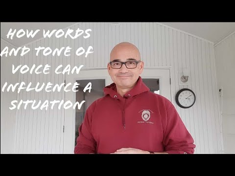 How words and tone of voice can influence a situation... Even escalate it!