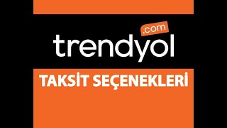 Trendyol Taksit Seçenekleri - Trendyol Taksit Nasıl Yapılır?