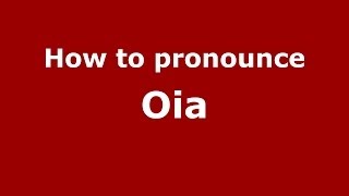 How to pronounce Oia