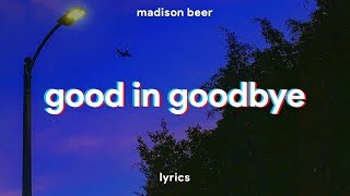 Madison Beer - Good in Goodbye (Lyrics)