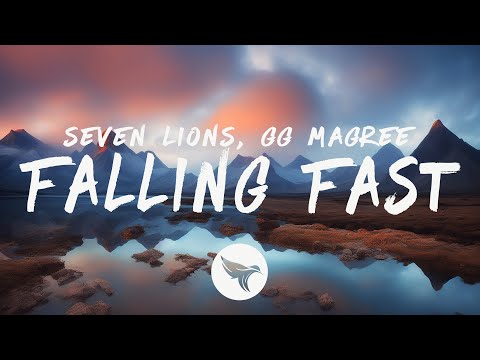 Seven Lions - Falling Fast (Lyrics) feat. GG Magree