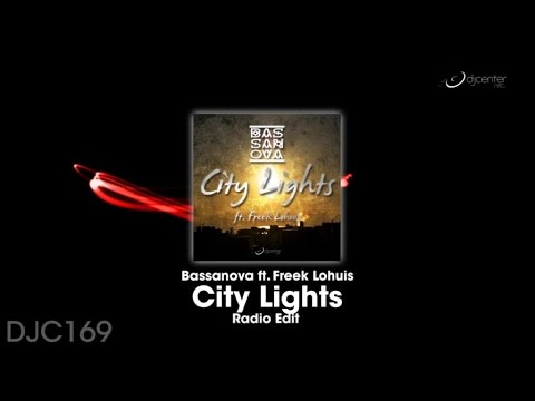 Bassanova Ft. Freek Lohuis - City Lights (Radio Edit)