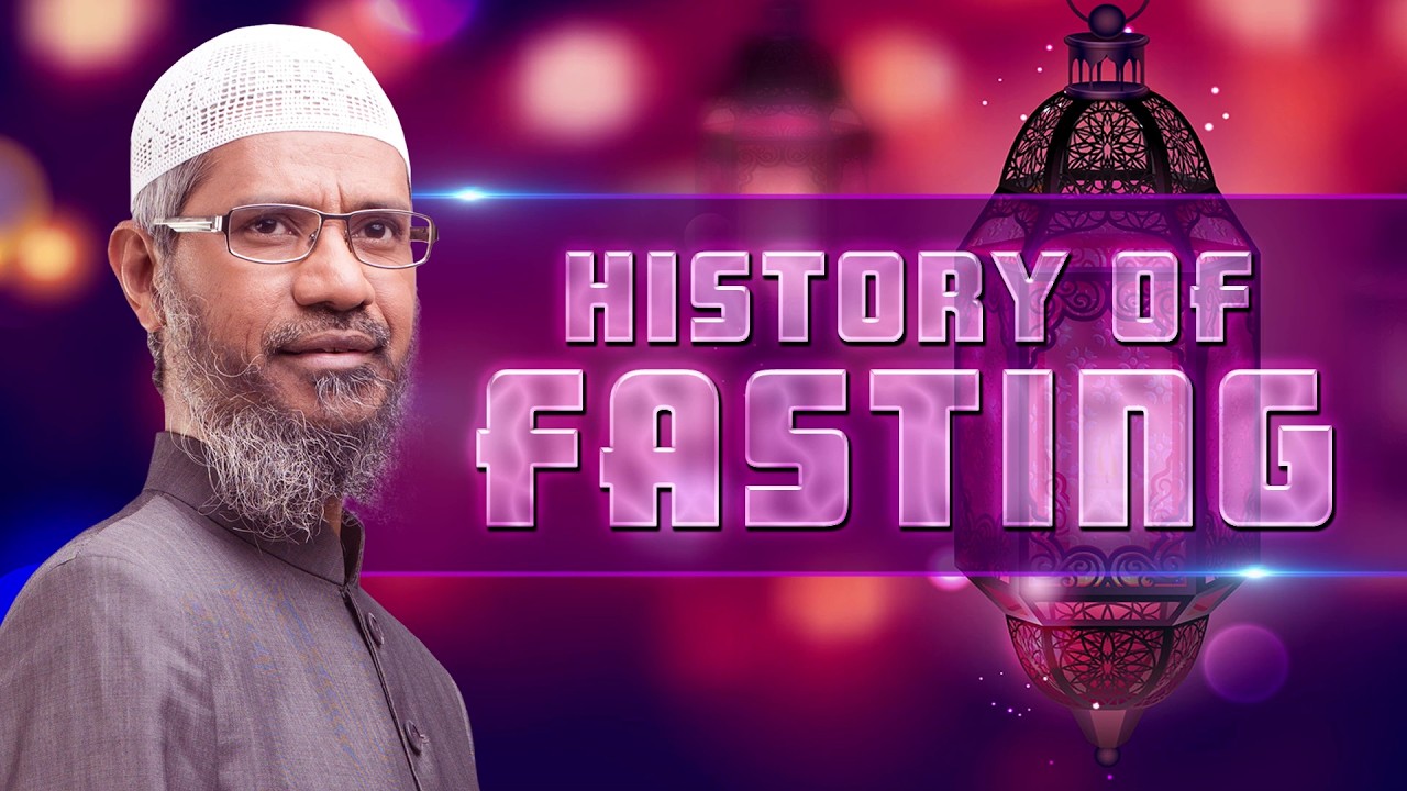 History of Fasting - Dr Zakir Naik