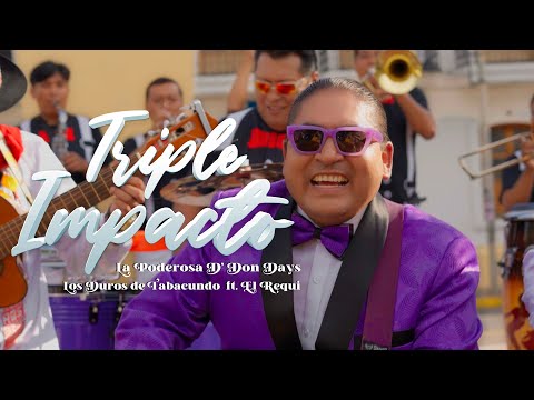 TRIPLE IMPACTO - La Poderosa D Don Days, Los Duros de Tabacundo ft. El Requi