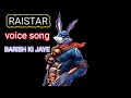 Rai Star Voise Song Barish Ki Jay