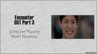 Download lagu [Easy Lyrics] Yong Jun Hyung - Don't Hesitate (Encounter OST Part 3) mp3