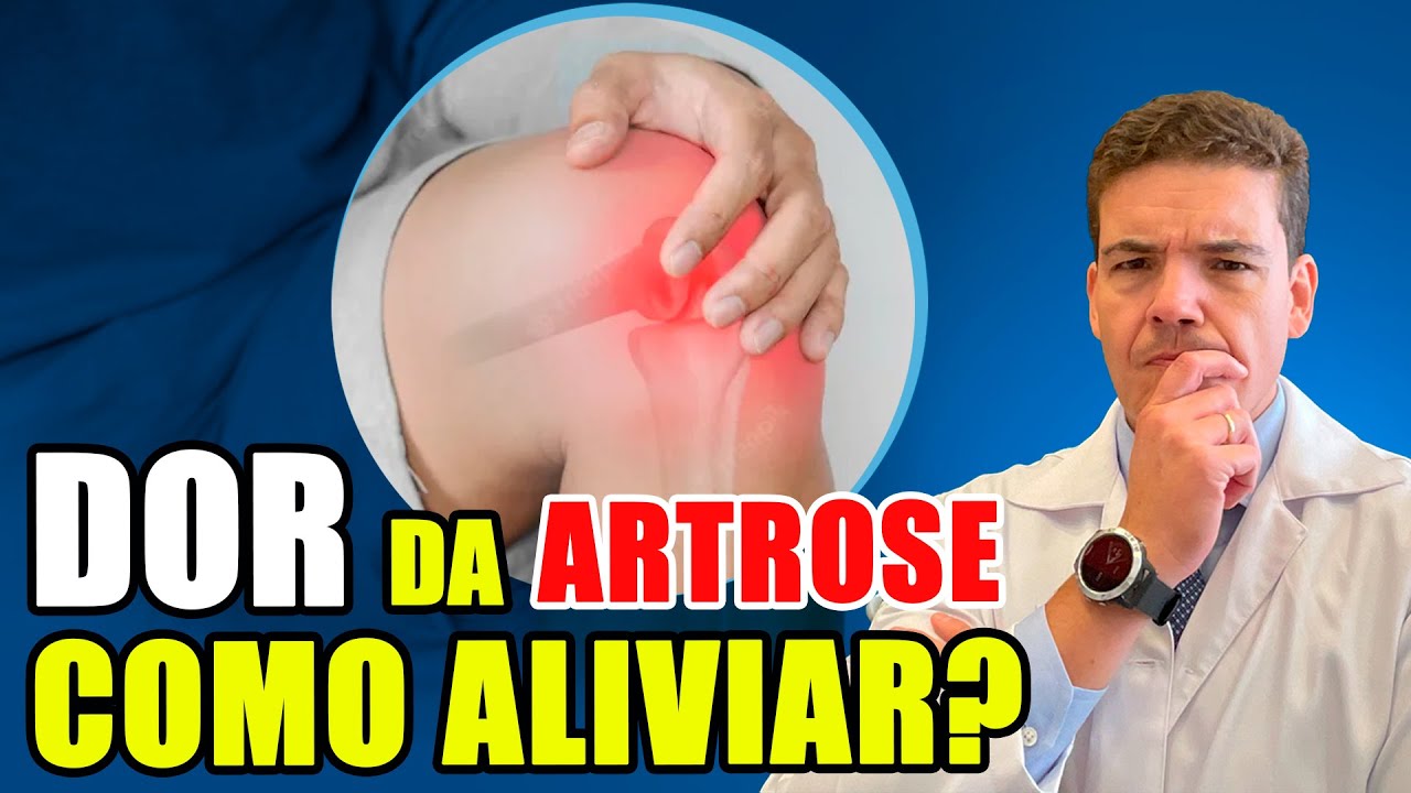 DOR da ARTROSE -  Como aliviar?