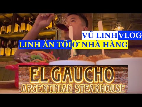 LINH ĂN TỐIỞ NHÀ HÀNG EL GAUCHO STEAKHOUSE ARGENTINO