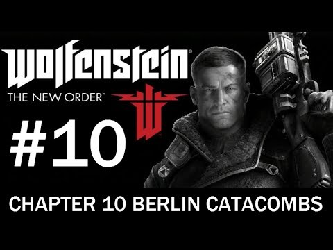 Wolfenstein: The New Order - Chapter 10 Berlin Catacombs - Let's Play Gameplay Walkthrough Part 10