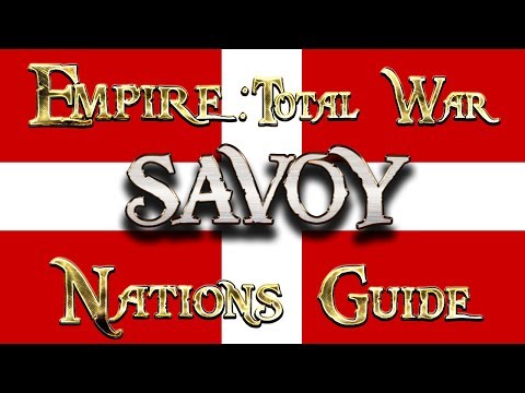 Lets Play - Empire Total War (DM)  - Nations Guide  - SAVOY!!
