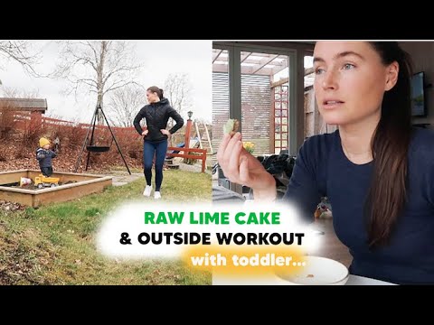 RAW LIME CAKE / OUTSIDE WORKOUT with toddler...