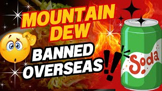 “Why Mountain Dew is Banned in Other Countries (But Not the U.S.!)” #mountaindew #banned #soda