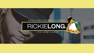 "Private Dance" - PARTYNEXTDOOR // Bryson Tiller Type Beat | @RickieLong_