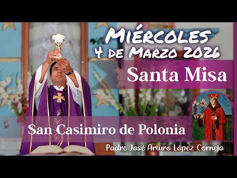 ✅ MISA DE HOY miércoles 4 de Marzo del 2026 - Padre Arturo Cornejo