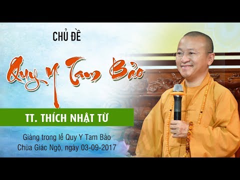 Quy Y Tam Bảo - TT. Thích Nhật Từ