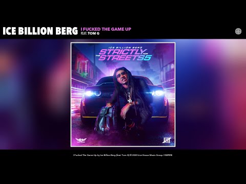 Ice Billion Berg - I Fucked The Game Up (Audio) (feat. Tom G)