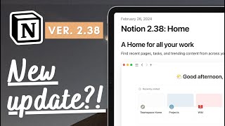 Notion Update Release: Version 2.38 (February 2024) | Home Features, Database Button, Mobile & more