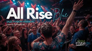 Download lagu 🎼 ALL RISE (2001)- BLUE–JAZZ FUSION COVER VERSION | Domba Studio mp3