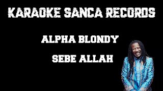 Download lagu KARAOKE SANCA RECORDS - ALPHA BLONDY ' SEBE ALLAH' mp3 Download lagu KARAOKE SANCA RECORDS - ALPHA BLONDY ' SEBE ALLAH' mp3