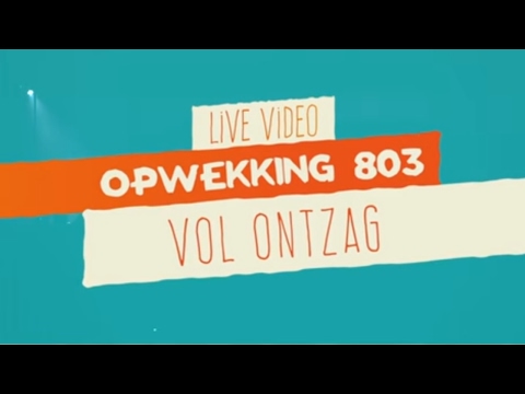 Opwekking 803 - Vol Ontzag - CD41 - (live video)