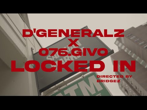 D'GENERALZ x 076.GIVO - LOCKED IN (Official Music Video) S/E By @bridgez
