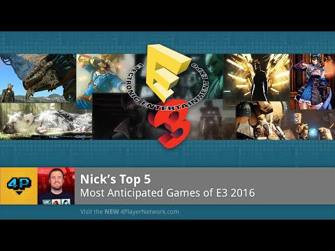 Nick's Top 5 Most Anticipated Games of E3 2016