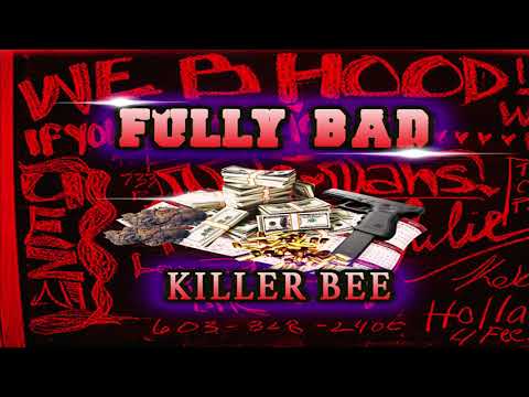 KILLER BEE - FULLY BAD (PROD BY KROME)