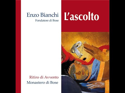 Enzo Bianchi "L' ascolto"