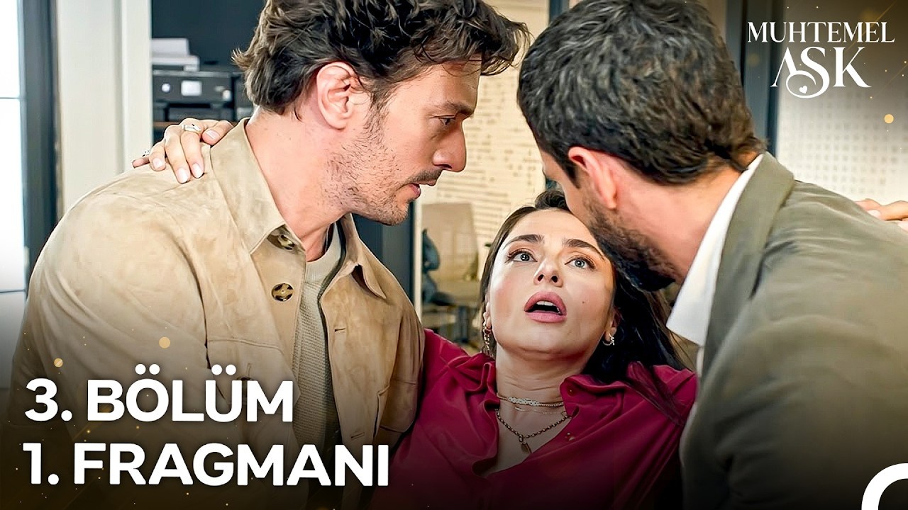 Muhtemel Aşk 3. Bölüm 1. Fragmanı