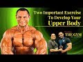 Two Important Exercise To Develop Your Upper Body