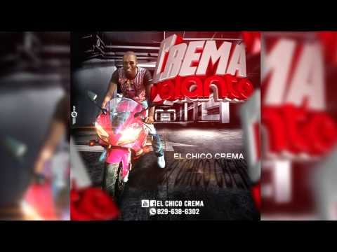 El Chico Crema - Crema Volanta (By. Prod. Binbraw)
