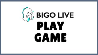 How to Play Games on Bigo Live App 