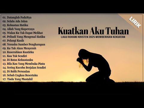 LAGU ROHANI MEMBERI KEKUATAN DALAM KESESAKAN HIDUP - LAGU ROHANI KRISTEN TERBARU 2025 MENYENTUH HATI