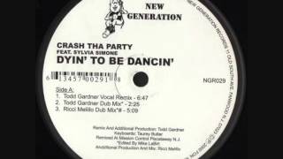 Crash Tha Party Feat Sylvia Simone - Dyin' To Be Dancin' (Todd Gardner Vocal Remix)