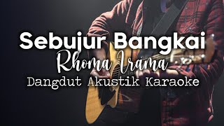 Download lagu Rhoma Irama Sebujur Bangkai Karaoke Akustik HD Fem... mp3