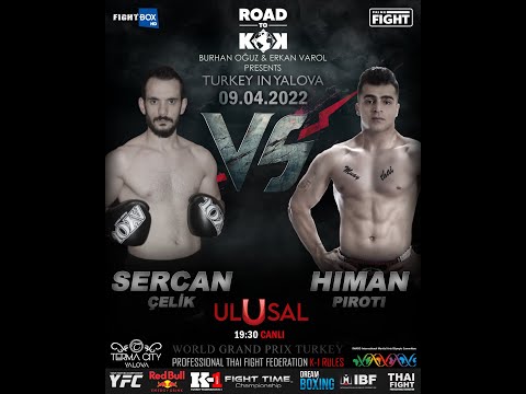 SERCAN ÇELİK VS HIMAN PIROTI