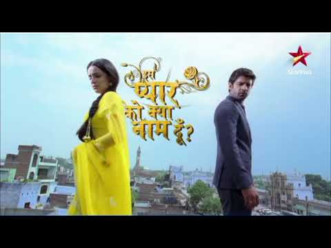 Is Pyaar Ko Kiya Naam Doon - Season 1 (Star Plus) - Part 1 - Opening theme and montage