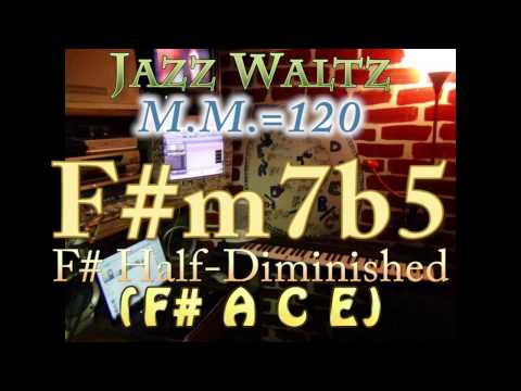 F#m7b5 Half-Dim (F# A C E) Jazz Waltz - M.M.=120 - One Chord Vamp