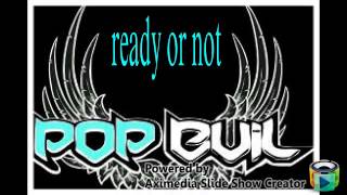 Pop evil ready or not