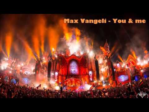Max Vangeli - You & me