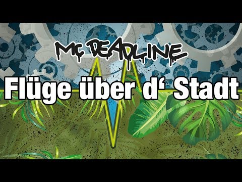 MC Deadline - Flüge über d Stadt
